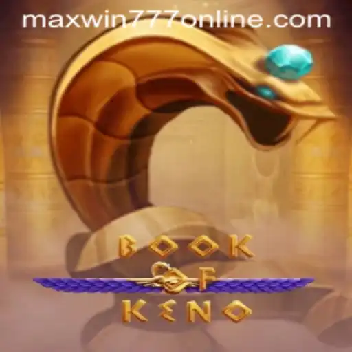 Exploring the Exciting World of BookOfKeno: The Game with MAXWIN777