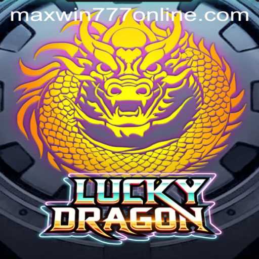 Exploring the Thrills of LuckyDragon with MAXWIN777
